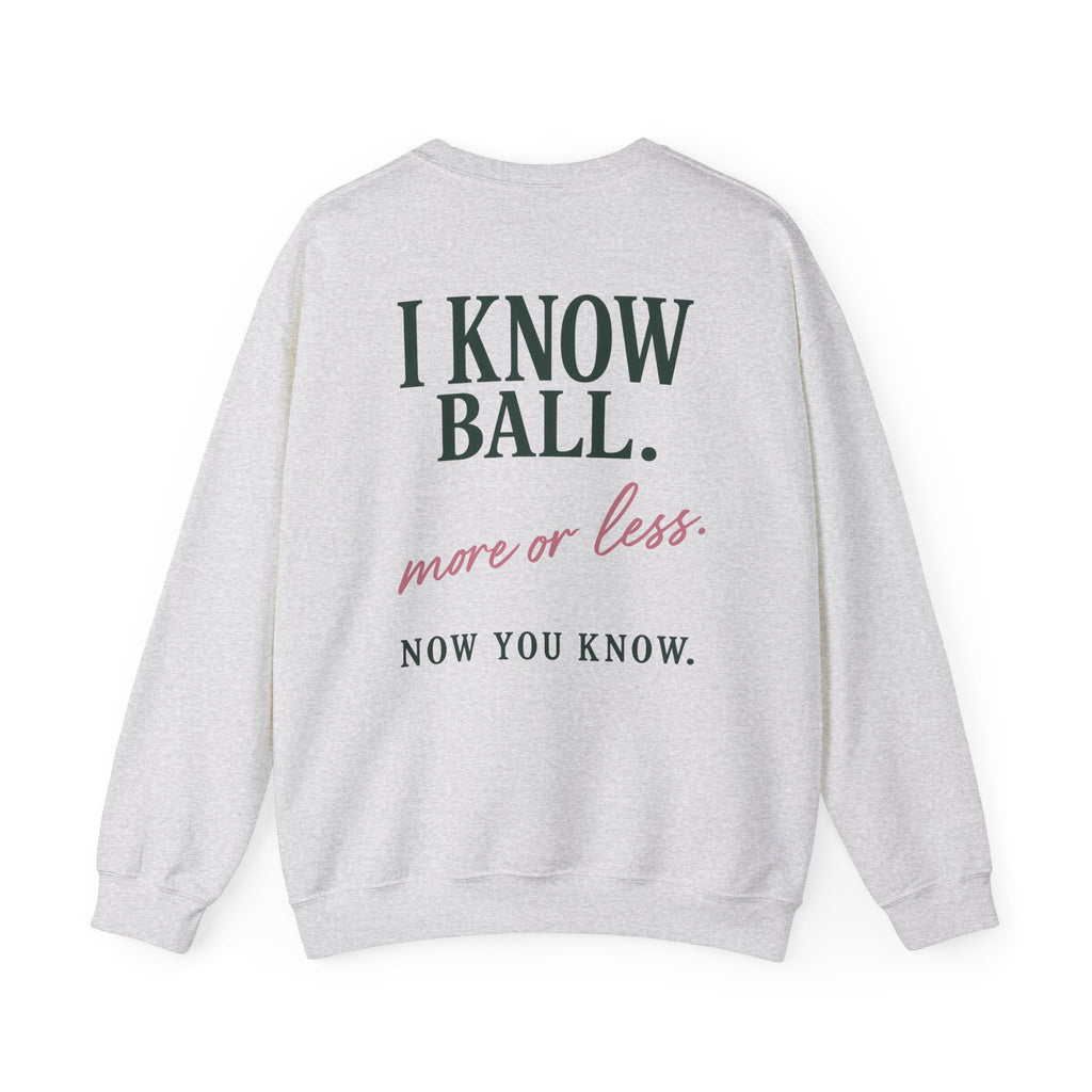I Know Ball | FI's Playbook Crewneck